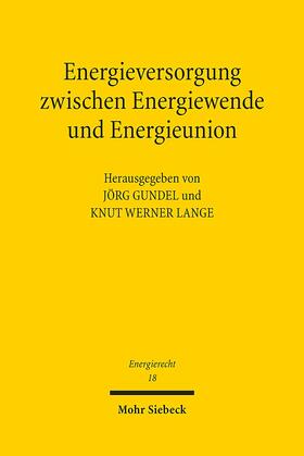 Gundel / Lange |  Energieversorgung zw. Energiewende und Energieunion | Buch |  Sack Fachmedien
