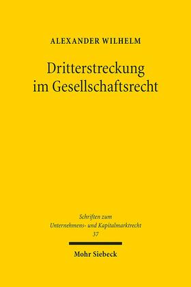 Wilhelm |  Wilhelm, A: Dritterstreckung im Gesellschaftsrecht | Buch |  Sack Fachmedien
