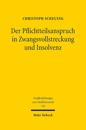 Scheuing |  Der Pflichtteilsanspruch in Zwangsvollstreckung und Insolvenz | Buch |  Sack Fachmedien