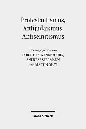 Wendebourg / Stegmann / Ohst |  Protestantismus, Antijudaismus, Antisemitismus | Buch |  Sack Fachmedien