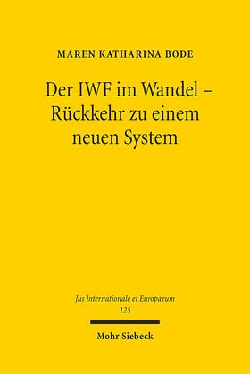 Bode |  Der IWF im Wandel - Rückkehr zu einem neuen System | Buch |  Sack Fachmedien