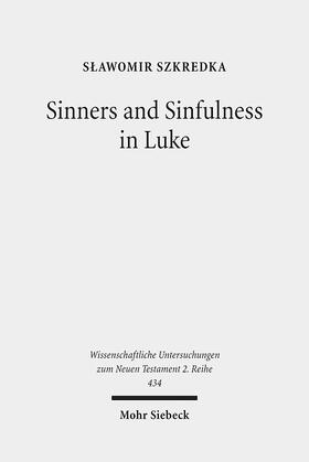 Szkredka |  Sinners and Sinfulness in Luke | eBook | Sack Fachmedien