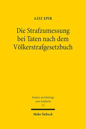 Epik |  Die Strafzumessung bei Taten nach dem Völkerstrafgesetzbuch | Buch |  Sack Fachmedien