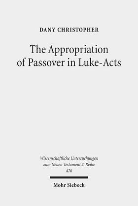Christopher |  Christopher, D: Appropriation of Passover in Luke-Acts | Buch |  Sack Fachmedien