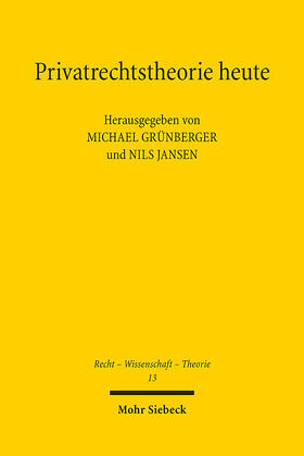 Grünberger / Jansen |  Privatrechtstheorie heute | Buch |  Sack Fachmedien