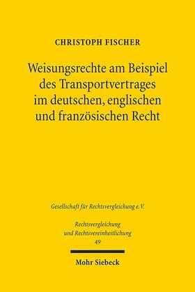 Fischer |  Weisungsrechte am Beispiel des Transportvertrages im deutschen, englischen und französischen Recht | Buch |  Sack Fachmedien