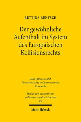 Rentsch |  Der gewöhnliche Aufenthalt im System des Europäischen Kollisionsrechts | Buch |  Sack Fachmedien