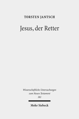 Jantsch |  Jantsch, T: Jesus, der Retter | Buch |  Sack Fachmedien