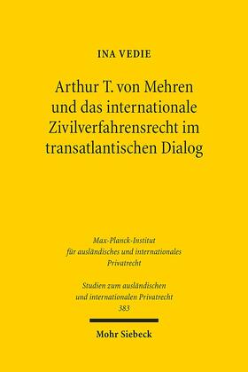 Vedie |  Arthur T. von Mehren und das internationale Zivilverfahrensrecht im transatlantischen Dialog | Buch |  Sack Fachmedien