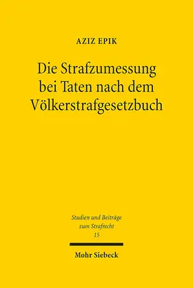 Epik |  Die Strafzumessung bei Taten nach dem Völkerstrafgesetzbuch | eBook | Sack Fachmedien