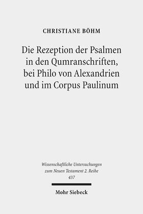 Böhm |  Die Rezeption der Psalmen in den Qumranschriften, bei Philo von Alexandrien und im Corpus Paulinum | eBook | Sack Fachmedien