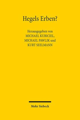 Kubiciel / Pawlik / Seelmann |  Hegels Erben? | Buch |  Sack Fachmedien