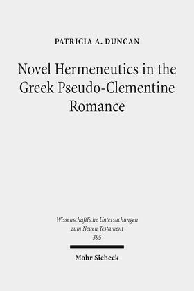 Duncan |  Duncan, P: Novel Hermeneutics in the Greek Pseudo-Clementine | Buch |  Sack Fachmedien