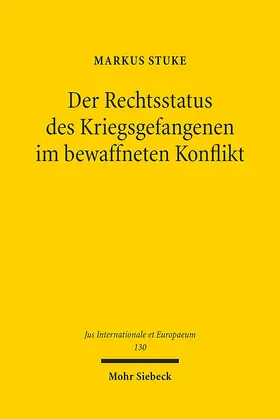 Stuke |  Der Rechtsstatus des Kriegsgefangenen im bewaffneten Konflikt | Buch |  Sack Fachmedien