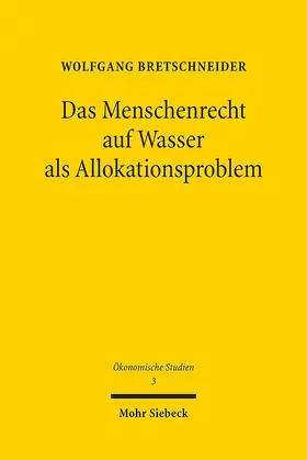 Bretschneider |  Das Menschenrecht auf Wasser als Allokationsproblem | Buch |  Sack Fachmedien