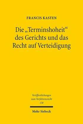 Kasten |  Die "Terminshoheit" des Gerichts und das Recht auf Verteidigung | eBook | Sack Fachmedien