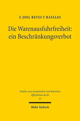 Reyes y Ráfales |  Die Warenausfuhrfreiheit: ein Beschränkungsverbot | Buch |  Sack Fachmedien