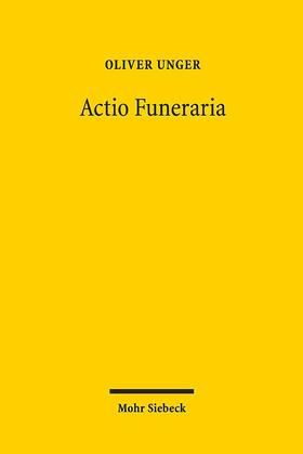 Unger |  Unger, O: Actio Funeraria | Buch |  Sack Fachmedien