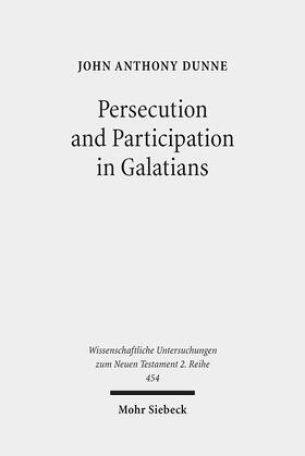 Dunne |  Dunne, J: Persecution and Participation in Galatians | Buch |  Sack Fachmedien