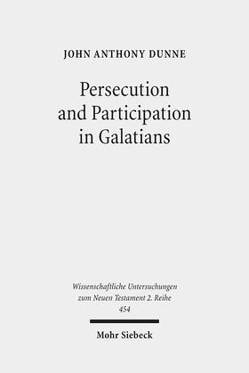 Dunne |  Persecution and Participation in Galatians | Buch |  Sack Fachmedien