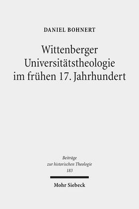 Bohnert |  Wittenberger Universitätstheologie im frühen 17. Jahrhundert | eBook | Sack Fachmedien