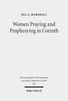 Marshall |  Women Praying and Prophesying in Corinth | Buch |  Sack Fachmedien