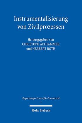 Althammer / Roth |  Instrumentalisierung von Zivilprozessen | Buch |  Sack Fachmedien