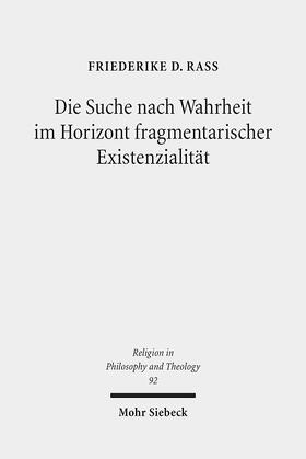 Rass |  Die Suche nach Wahrheit im Horizont fragmentarischer Existenzialität | eBook | Sack Fachmedien