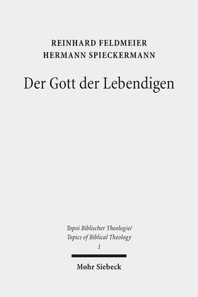 Feldmeier / Spieckermann |  Der Gott der Lebendigen | eBook | Sack Fachmedien