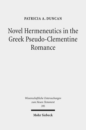 Duncan |  Novel Hermeneutics in the Greek Pseudo-Clementine Romance | eBook | Sack Fachmedien