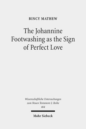 Mathew |  The Johannine Footwashing as the Sign of Perfect Love | eBook | Sack Fachmedien