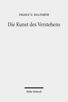 Dalferth |  Dalferth, I: Kunst des Verstehens | Buch |  Sack Fachmedien