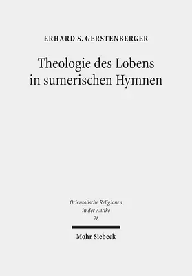 Gerstenberger | Theologie des Lobens in sumerischen Hymnen | Buch | 978-3-16-155658-6 | sack.de