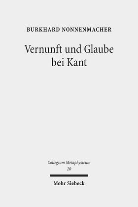Nonnenmacher |  Nonnenmacher, B: Vernunft und Glaube bei Kant | Buch |  Sack Fachmedien