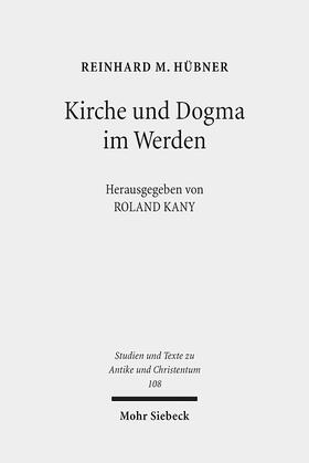 Hübner / Kany |  Kirche und Dogma im Werden | Buch |  Sack Fachmedien