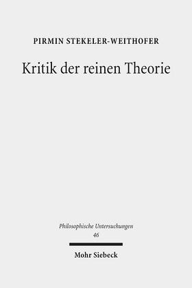 Stekeler-Weithofer |  Kritik der reinen Theorie | eBook | Sack Fachmedien