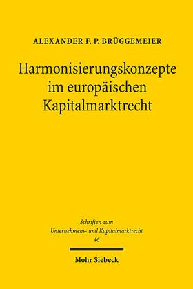 Brüggemeier |  Harmonisierungskonzepte im europäischen Kapitalmarktrecht | Buch |  Sack Fachmedien