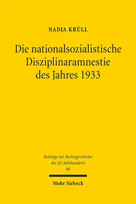 Krüll |  Die nationalsozialistische Disziplinaramnestie des Jahres 1933 | Buch |  Sack Fachmedien