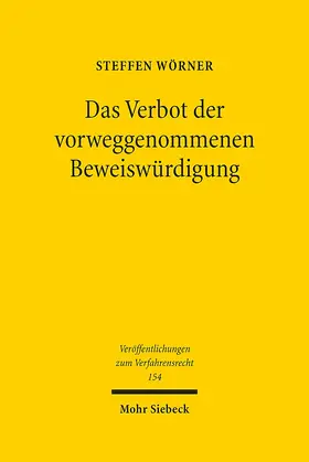 Wörner |  Das Verbot der vorweggenommenen Beweiswürdigung | Buch |  Sack Fachmedien