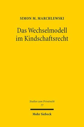Marchlewski |  Marchlewski, S: Wechselmodell im Kindschaftsrecht | Buch |  Sack Fachmedien