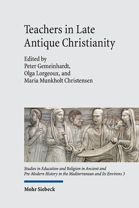 Gemeinhardt / Lorgeoux / Munkholt Christensen |  Teachers in Late Antique Christianity | Buch |  Sack Fachmedien