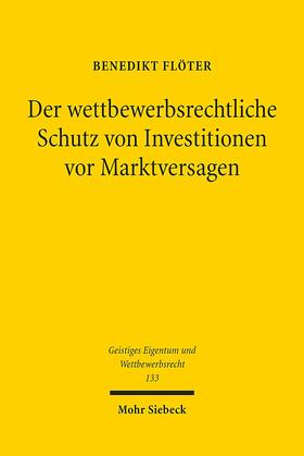 Flöter |  Der wettbewerbsrechtliche Schutz von Investitionen vor Marktversagen | Buch |  Sack Fachmedien