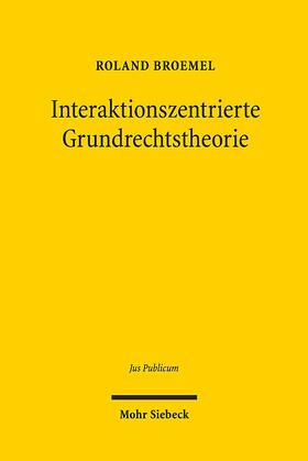 Broemel |  Broemel, R: Interaktionszentrierte Grundrechtstheorie | Buch |  Sack Fachmedien