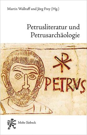 Wallraff / Frey |  Petrusliteratur und Petrusarchäologie | Buch |  Sack Fachmedien