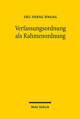 Hwang |  Verfassungsordnung als Rahmenordnung | Buch |  Sack Fachmedien