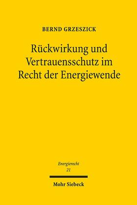 Grzeszick |  Grzeszick, B: Rückwirkung und Vertrauensschutz im Recht der | Buch |  Sack Fachmedien