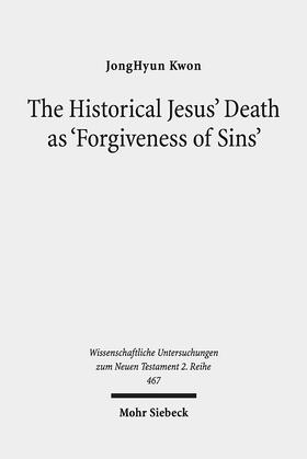 Kwon |  The Historical Jesus' Death as 'Forgiveness of Sins' | Buch |  Sack Fachmedien