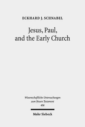 Schnabel |  Schnabel, E: Jesus, Paul, and the Early Church | Buch |  Sack Fachmedien