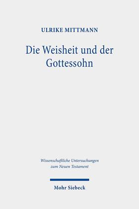 Mittmann / Mittmann-Richert |  Die Weisheit und der Gottessohn | Buch |  Sack Fachmedien