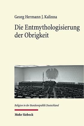 Kalinna |  Kalinna, G: Entmythologisierung der Obrigkeit | Buch |  Sack Fachmedien